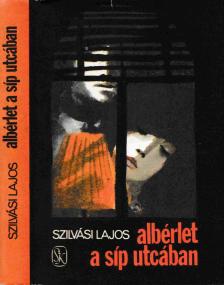 SZILVÁSI LAJOS - Albérlet a Síp utcában [antikvár]
