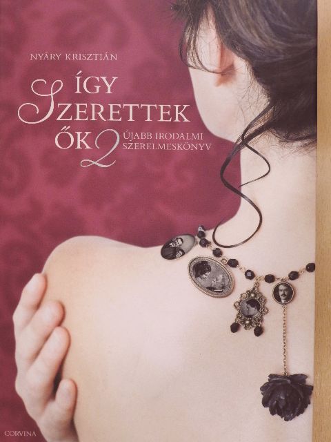 Nyáry Krisztián - Így szerettek ők 2. [antikvár]