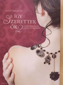 Nyáry Krisztián - Így szerettek ők 2. [antikvár]
