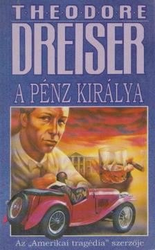 DREISER, THEODORE - A pénz királya III. [antikvár]