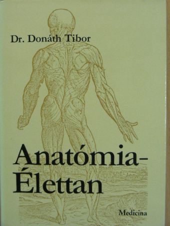 Dr. Donáth Tibor - Anatómia-élettan [antikvár]