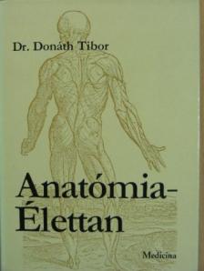Dr. Donáth Tibor - Anatómia-élettan [antikvár]