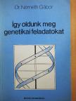 Dr. Németh Gábor - Így oldunk meg genetikai feladatokat [antikvár]