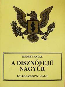 Endrey Antal - A disznófejű nagyúr [antikvár]