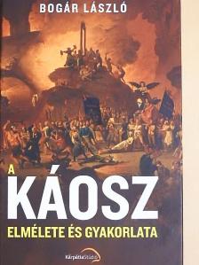 Bogár László - A káosz elmélete és gyakorlata [antikvár]