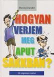 Hogyan verjem meg Aput sakkban? [antikvár]