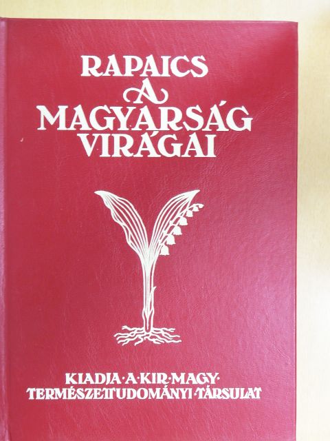 Dr. Rapaics Raymund - A magyarság virágai [antikvár]