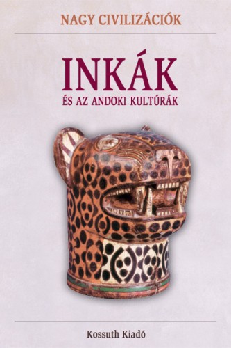 Inkák és az andoki kultúrák [eKönyv: epub, mobi]