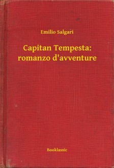 Emilio Salgari - Capitan Tempesta: romanzo d avventure [eKönyv: epub, mobi]
