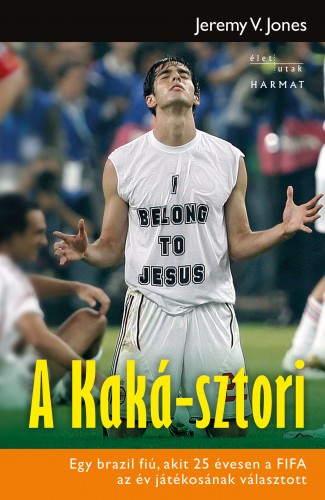 Jones, Jeremy V. - A Kaká-sztori [eKönyv: epub, mobi]