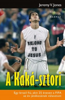 Jones, Jeremy V. - A Kaká-sztori [eKönyv: epub, mobi]