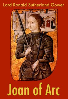Gower Lord Ronald Sutherland - Joan of Arc [eKönyv: epub, mobi]
