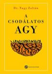 Dr.Nagy Zoltán - A csodálatos agy