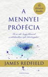 James Redfield - A mennyei prófécia - Itt az idő, hogy felismerd a véletlenekben rejlő lehetőségeket! [eKönyv: epub, mobi]
