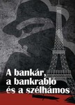 DOBNIK JÁNOS IVÁN - A bankár a bankrabló és a szélhámos [eKönyv: epub, mobi, pdf]
