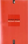 Giorgio Bocca - Piccolo Cesare [antikvár]