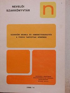 Fejes Imre - Szakköri munka és ismeretterjesztés a fogva tartottak körében 1986/4. [antikvár]