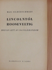 Max Silberschmidt - Lincolntól Rooseveltig [antikvár]