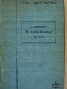 Edward Westermarck - Az emberi házasság története [antikvár]