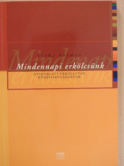 Szabó Kálmán - Mindennapi erkölcsünk [antikvár]