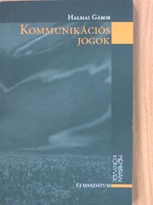 Halmai Gábor - Kommunikációs jogok [antikvár]