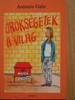Antonio Gala - Örökségetek a világ [antikvár]