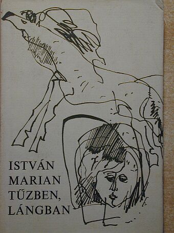 István Marian - Tűzben, lángban [antikvár]
