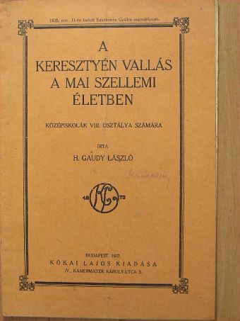 H. Gaudy László - A keresztyén vallás a mai szellemi életben [antikvár]
