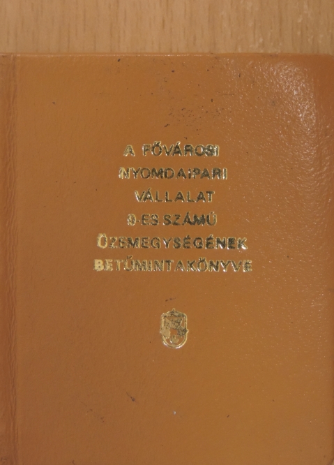 A Fővárosi Nyomdaipari Vállalat 9-es számú üzemegységének betűmintakönyve (minikönyv) [antikvár]