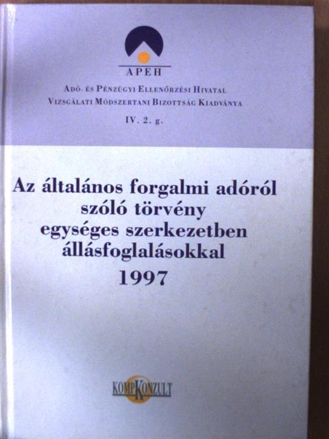 Csátaljay Zsuzsanna - Az általános forgalmi adóról szóló törvény egységes szerkezetben állásfoglalásokkal 1997 [antikvár]