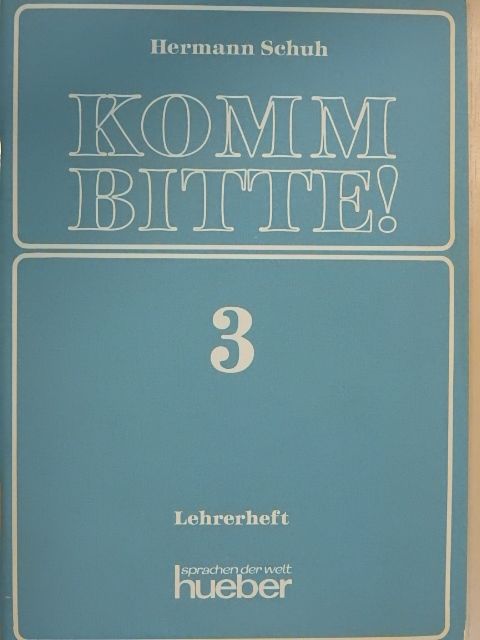 Hermann Schuh - Komm Bitte! 3 - Lehrerheft [antikvár]