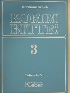 Hermann Schuh - Komm Bitte! 3 - Lehrerheft [antikvár]