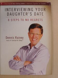 Dennis Rainey - Interviewing Your Daughter's Date [antikvár]