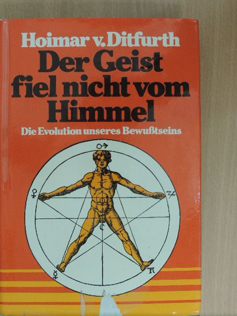 Hoimar v. Ditfurth - Der Geist fiel nicht vom Himmel [antikvár]