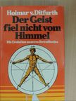 Hoimar v. Ditfurth - Der Geist fiel nicht vom Himmel [antikvár]