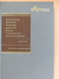 W. H. Locke Anderson - National Income Theory and Its Price Theoretic Foundations [antikvár]