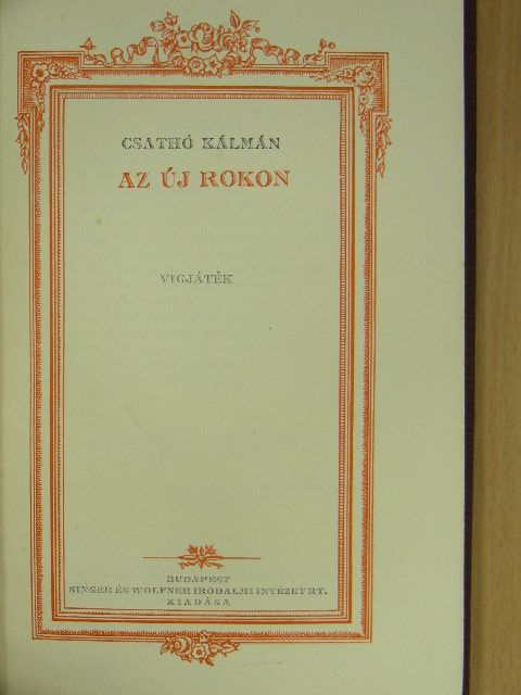 Csathó Kálmán - Az új rokon/A házasságok az égben köttetnek [antikvár]