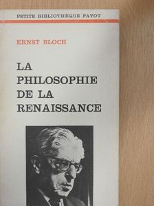 Ernst Bloch - La philosophie de la renaissance [antikvár]