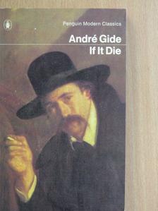 André Gide - If It Die... [antikvár]