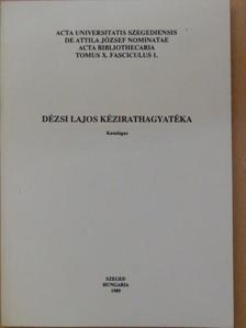 Dézsi Lajos kézirathagyatéka [antikvár]