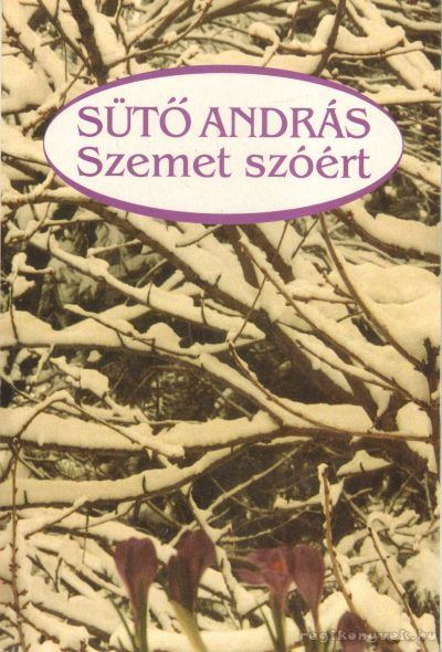 SÜTŐ ANDRÁS - Szemet szóért [antikvár]