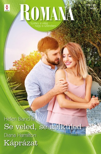 Hamilton Helen Bianchin; Diana - Romana 719.-720. - Se veled, se nélküled ; Káprázat [eKönyv: epub, mobi]