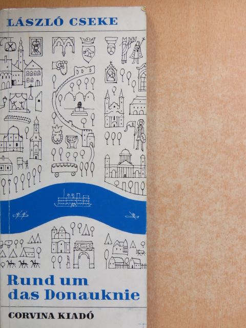 Cseke László - Rund um das Donauknie [antikvár]