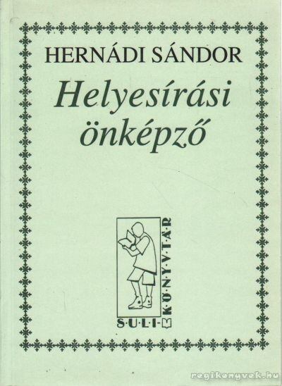 Hernádi Sándor - Helyesírási önképző [antikvár]
