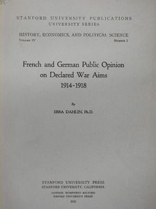 Ebba Dahlin - French and German Public Opinion on Declared War Aims 1914-1918 [antikvár]