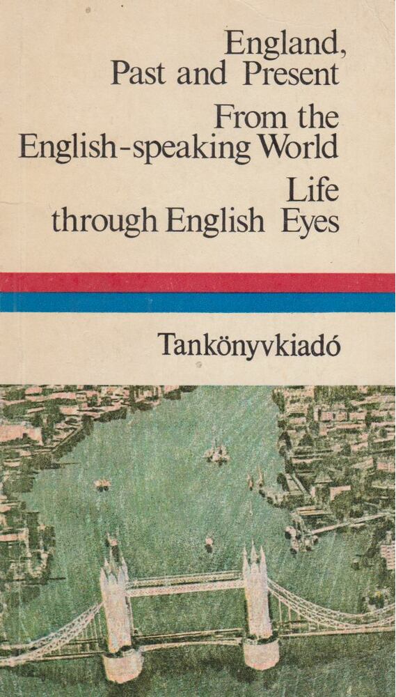 Dr. Móritz György - England, Past and Present / From the English-speaking World / Life through English Eyes [antikvár]