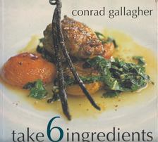 Conrad Gallagher - Take 6 Ingredients [antikvár]
