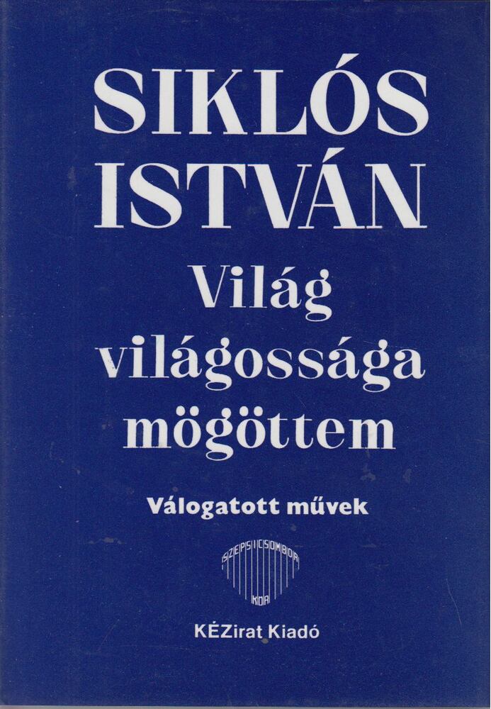 Siklósi István - Világ világossága mögöttem [antikvár]