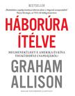 Graham Allison - Háborúra Ítélve - Megmenekülhet-e Amerika és Kína Thuküdidész csapdájából?