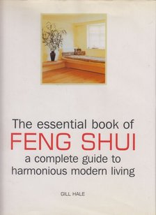 GILL HALE - The Essential Book of Feng Shui [antikvár]